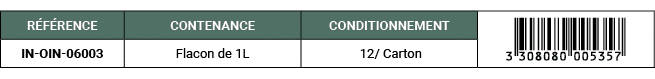 R F RENCE,CONTENANCE,CONDITIONNEMENT,￼,IN OIN 06003,Flacon de 1L, 12/ Carton