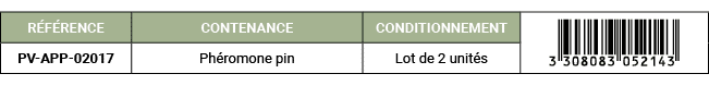 R F RENCE,CONTENANCE,CONDITIONNEMENT,￼,PV APP 02017,Ph romone pin,Lot de 2 unit s