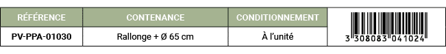 R F RENCE,CONTENANCE,CONDITIONNEMENT,￼,PV PPA 01030,Rallonge +  65 cm,  l’unit 
