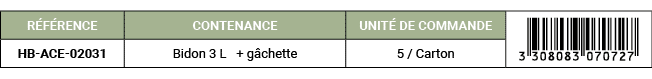 R F RENCE,CONTENANCE,UNIT DE COMMANDE,￼,HB ACE 02031,Bidon 3 L + g chette,5 / Carton