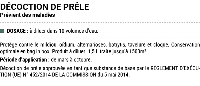 D COCTION DE PR LE Pr vient des maladies ■ DOSAGE :  diluer dans 10 volumes d’eau. Prot ge contre le mildiou, o dium...