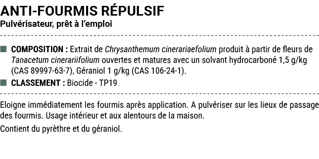 ANTI FOURMIS R PULSIF Pulv risateur, pr t  l’emploi ■ COMPOSITION : Extrait de Chrysanthemum cinerariaefolium produi...