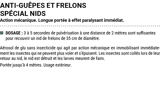 ANTI GU PES ET FRELONS SP CIAL NIDS Action m canique. Longue port e  effet paralysant imm diat. ■ DOSAGE : 3   5 sec...