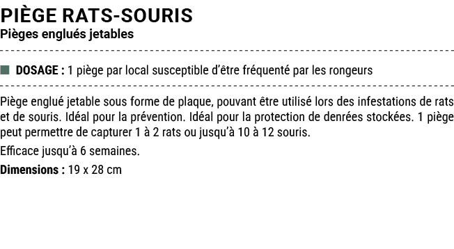 PI GE RATS SOURIS Pi ges englu s jetables ■ DOSAGE : 1 pi ge par local susceptible d’ tre fr quent par les rongeurs ...