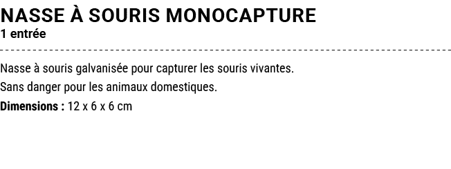 NASSE  SOURIS MONOCAPTURE 1 entr e Nasse   souris galvanis e pour capturer les souris vivantes. Sans danger pour les...
