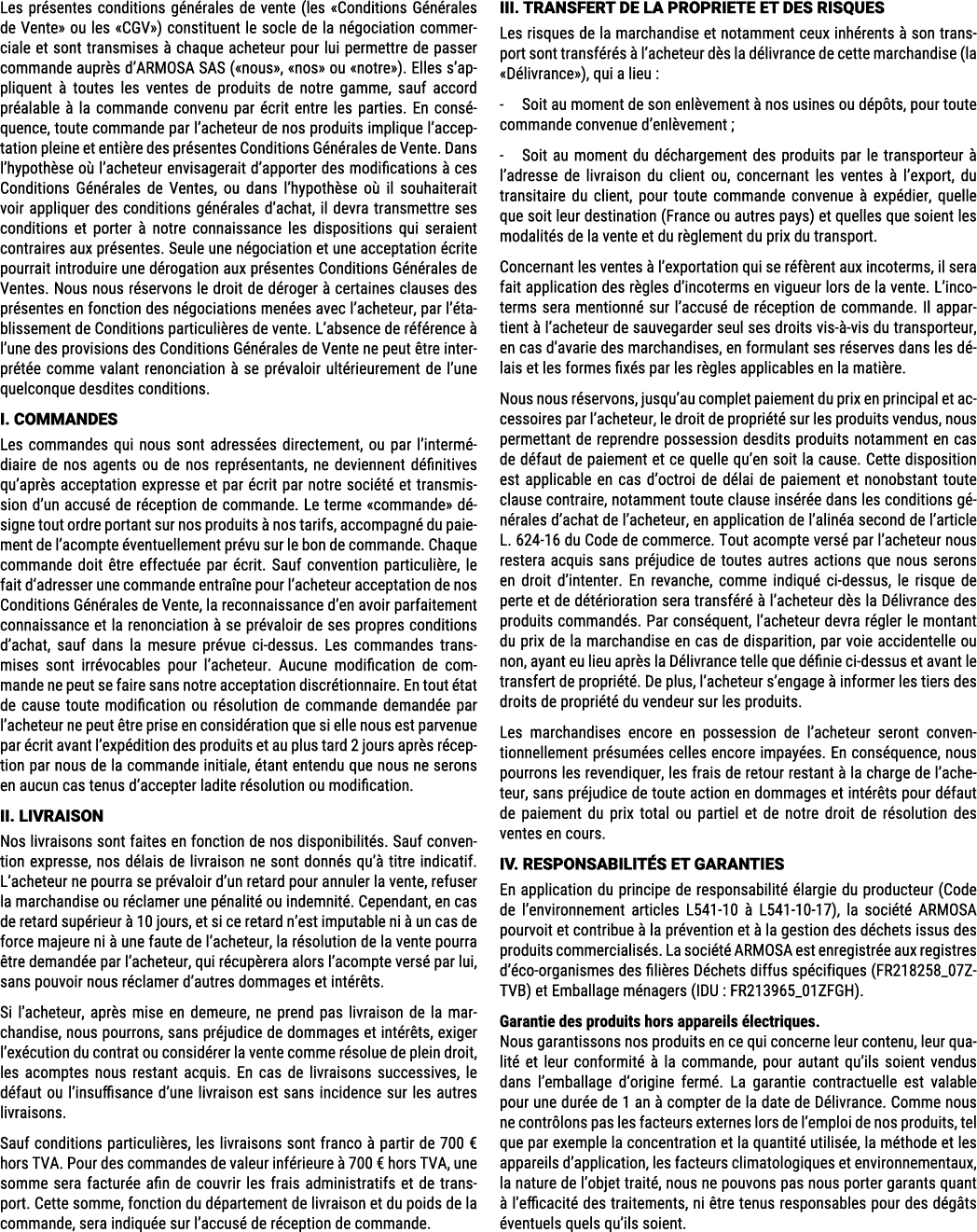 Les pr sentes conditions g n rales de vente (les «Conditions G n rales de Vente» ou les «CGV») constituent le socle d...