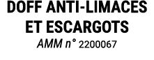 DOFF ANTI LIMACES ET ESCARGOTS AMM n° 2200067