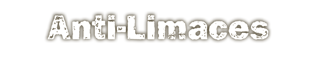 Anti Limaces