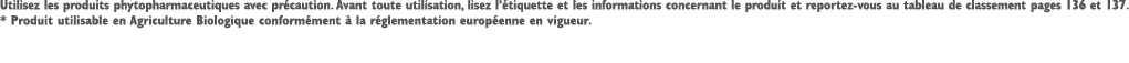 Utilisez les produits phytopharmaceutiques avec pr caution. Avant toute utilisation, lisez l’ tiquette et les informa...