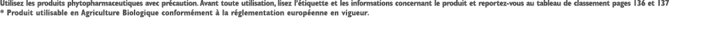Utilisez les produits phytopharmaceutiques avec pr caution. Avant toute utilisation, lisez l’ tiquette et les informa...