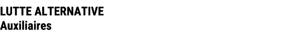 LUTTE ALTERNATIVE Auxiliaires